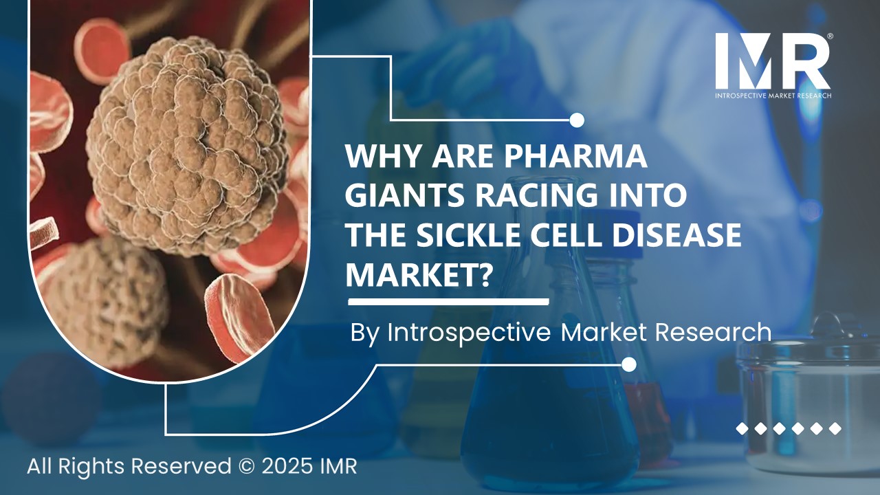 Why Are Pharma Giants Racing into the Sickle Cell Disease Market?