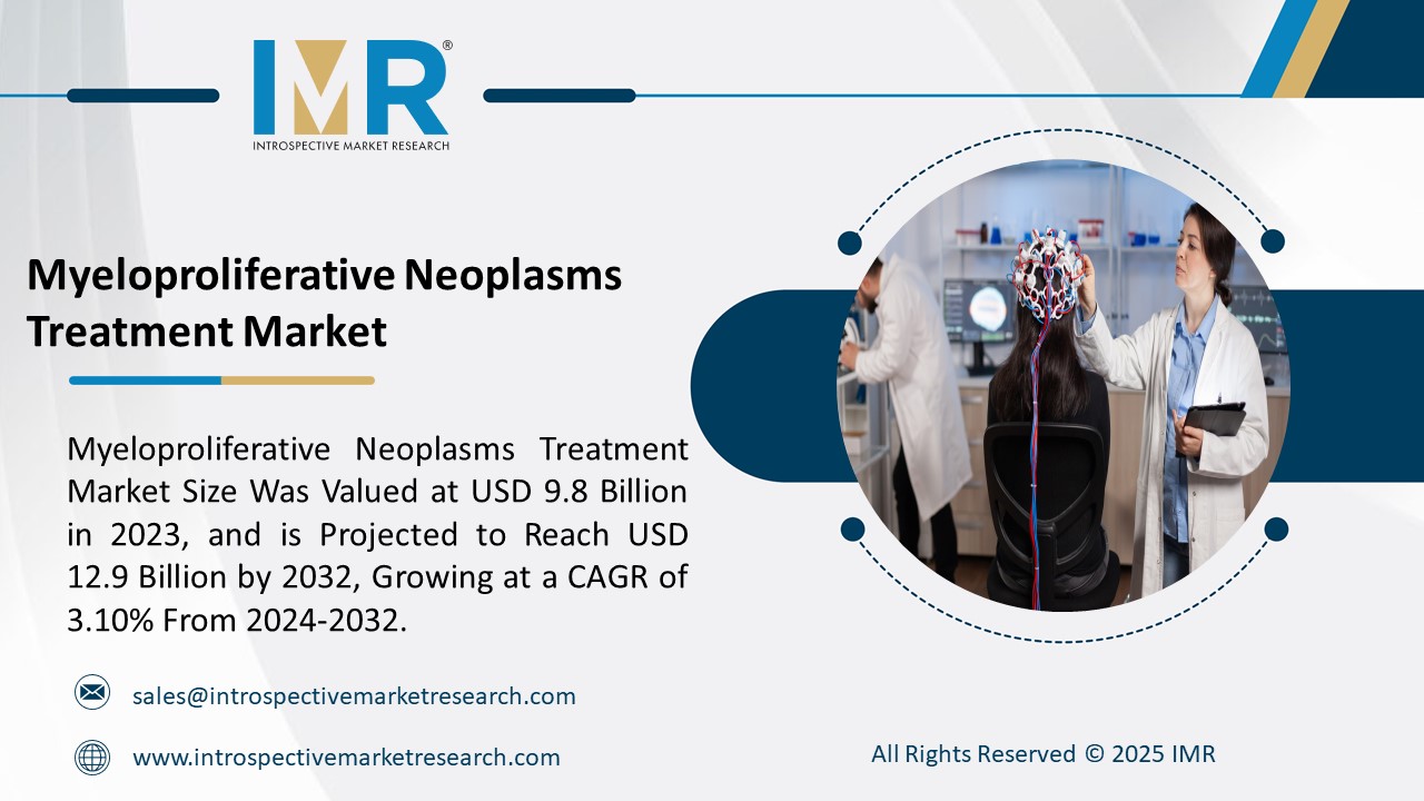 Myeloproliferative Neoplasms Treatment Market To Reach USD 12.9 Billion by 2032