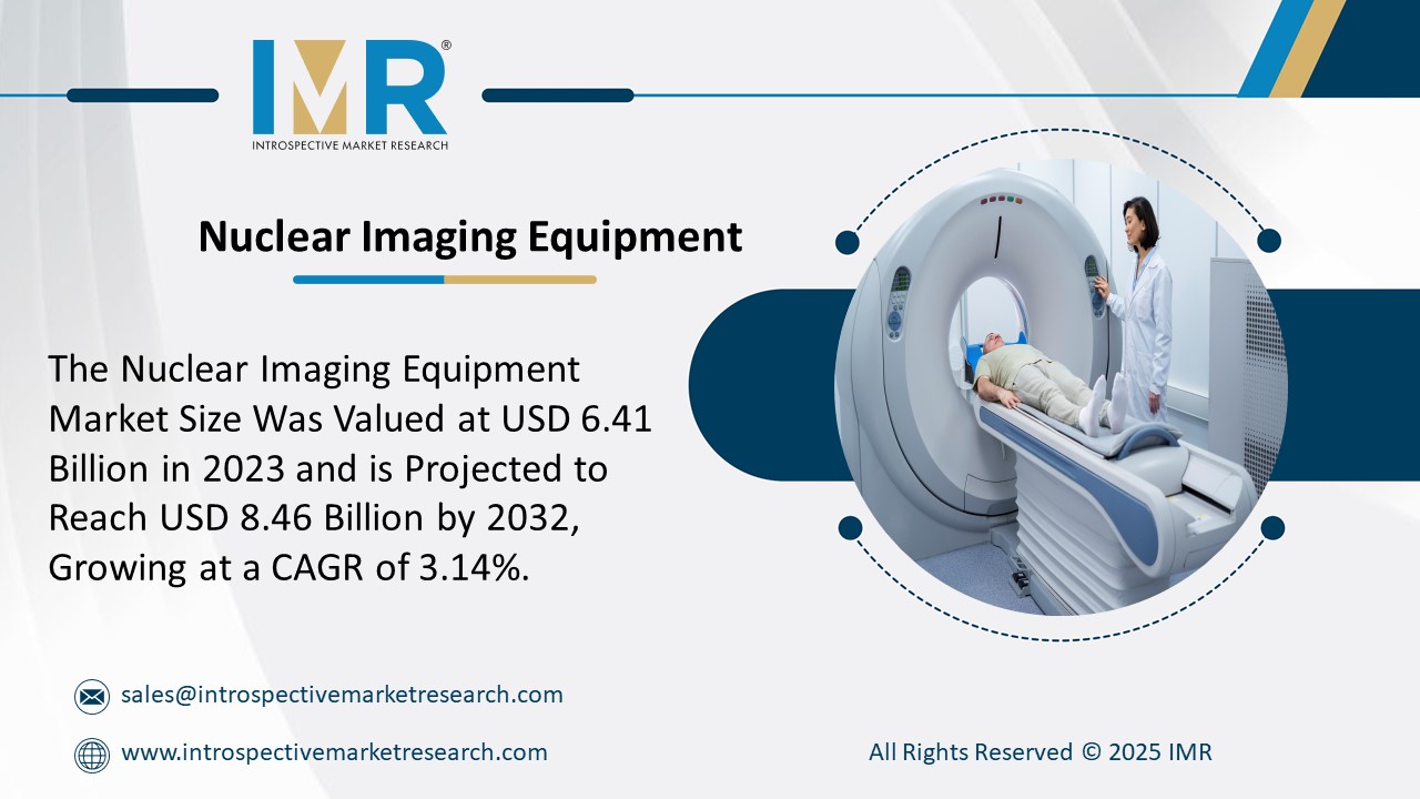Nuclear Imaging Equipment Market is Projected to Reach USD 8.46 Billion by 2032