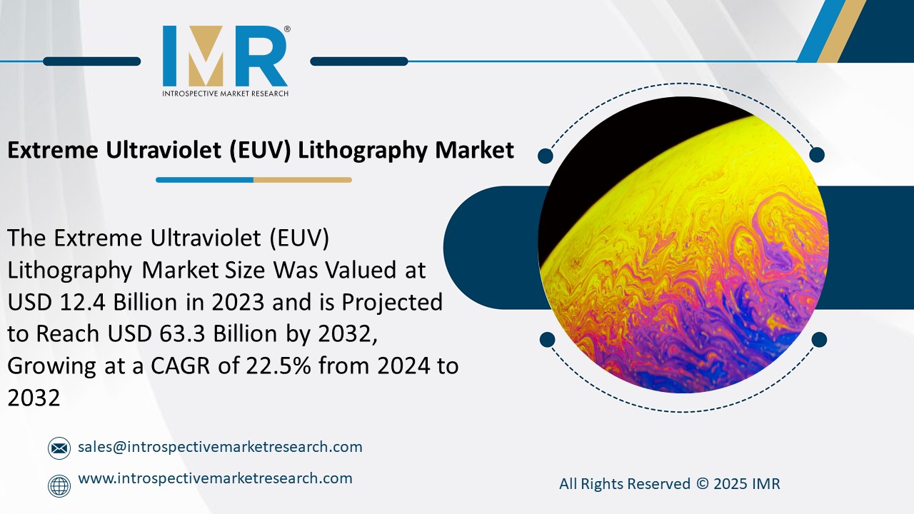 Extreme Ultraviolet Lithography Market is Projected to Reach USD 63.3 Billion by 2032