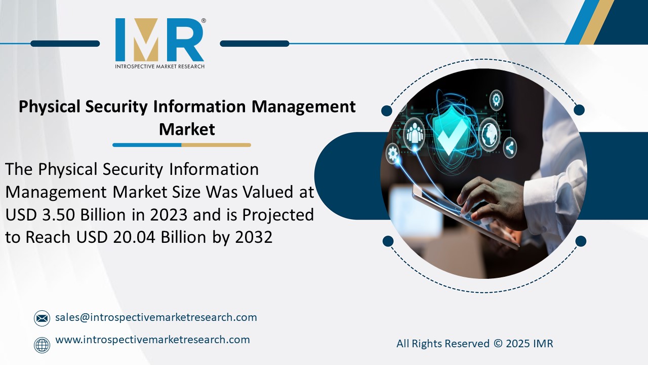 Physical Security Information Management Market  is Projected to Reach USD 20.04 Billion by 2032