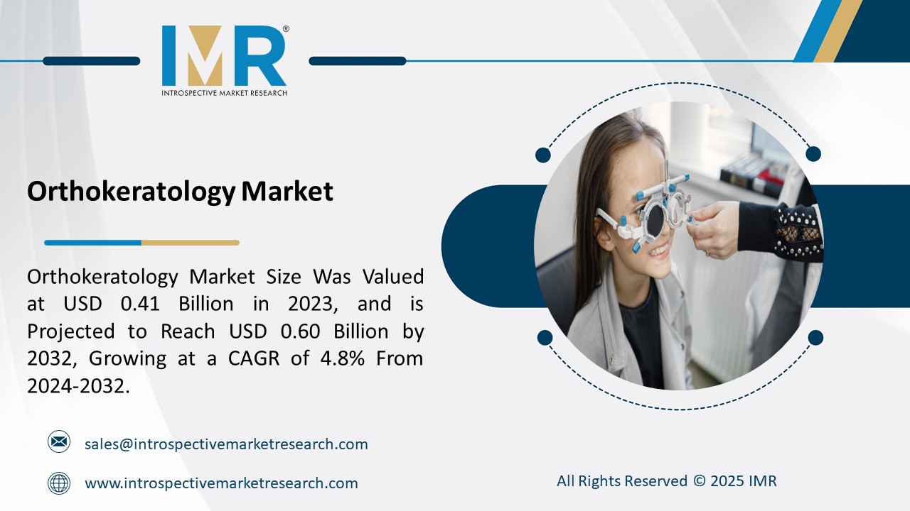 Orthokeratology Market To Reach USD 0.60 Billion by 2032
