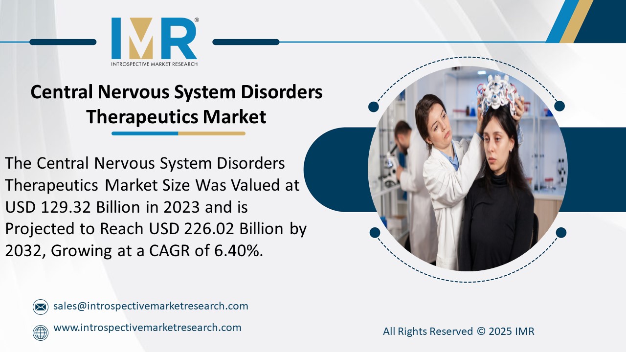 Central Nervous System Disorders Therapeutics Market is Projected to Reach USD 226.02 Billion by 2032