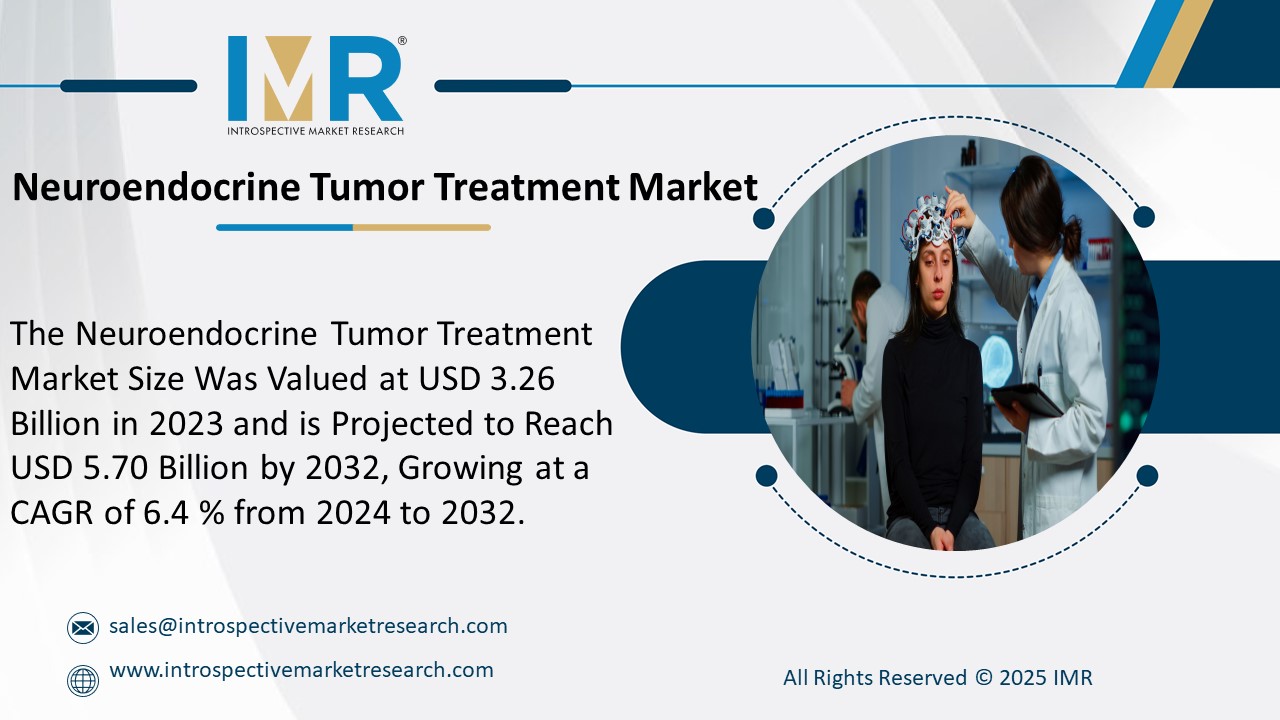 Neuroendocrine Tumor Treatment Market  is Projected to Reach USD 5.70 Billion by 2032