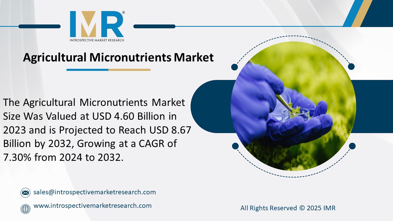 Agricultural Micronutrients Market  is Projected to Reach USD 8.67 Billion by 2032
