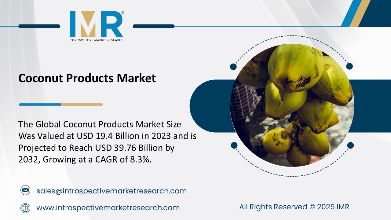 Coconut Products Market To Reach USD 39.76 Billion by 2032