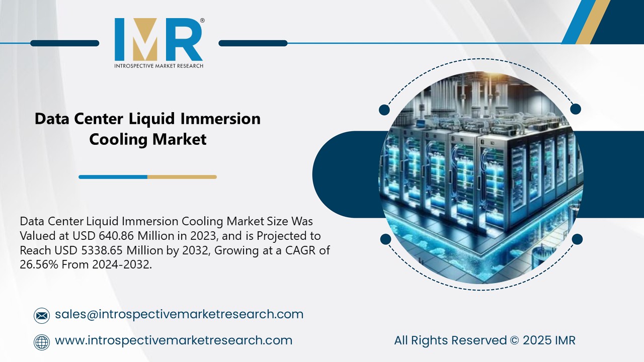  Data Center Liquid Immersion Cooling Market is Projected to Reach USD 49.84 Billion by 2032