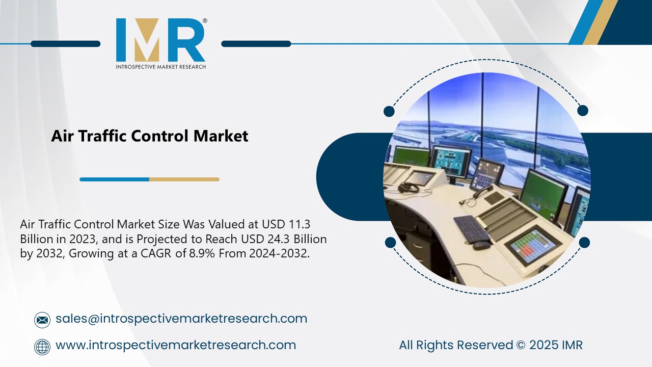 Air Traffic Control Market is Projected to Reach USD 24.3 Billion by 2032